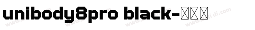unibody8pro black字体转换